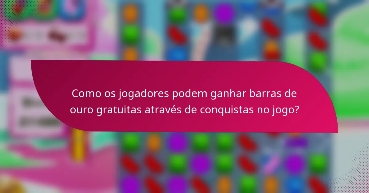 Como os jogadores podem ganhar barras de ouro gratuitas através de conquistas no jogo?